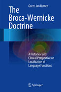 The Broca-Wernicke Doctrine: A Historical and Clinical Perspective on Localization of Language Functions