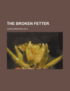 The Broken Fetter