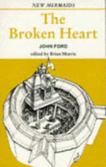 The Broken Heart - Ford, John, and Morris, Brian (Editor)