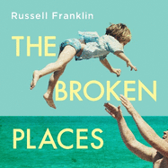 The Broken Places: The compassionate and moving debut novel inspired by the Hemingway family