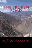 The Broken Road A Novel of the Raj by the Author of The Four Feathers
