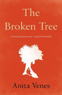 The Broken Tree: A Personal Memoir of a Search for Family