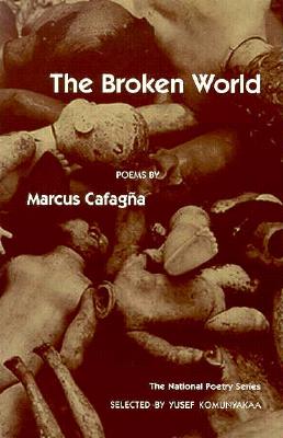 The Broken World: Poems - Cafagna, Marcus