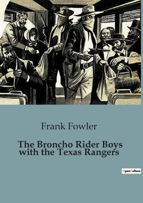 The Broncho Rider Boys with the Texas Rangers - Fowler, Frank