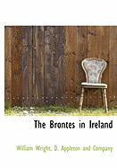 The Bront?s in Ireland;