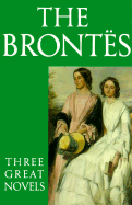 The Bront?s: Three Great Novels