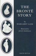 The Bronte Story: Reconsideration of Mrs.Gaskell's "Life of Charlotte Bronte"