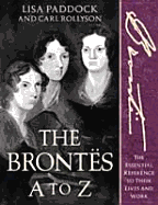 The Brontes A to Z: The Essential Reference to Their Lives and Work
