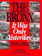 The Bronx: It Was Only Yesterday, 1935-1965