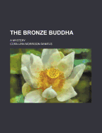 The Bronze Buddha; A Mystery - Daniels, Cora Linn