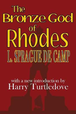 The Bronze God of Rhodes - de Camp, L Sprague