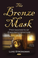 The Bronze Mask: Protagonists of English Literature