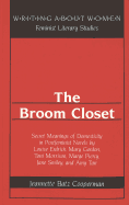 The Broom Closet: Secret Meanings of Domesticity in Postfeminist Novels by Louise Erdrich, Mary Gordon, Toni Morrison, Marge Piercy, Jane Smiley, and Amy Tan