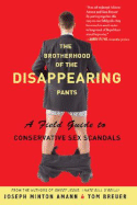 The Brotherhood of the Disappearing Pants: A Field Guide to Conservative Sex Scandals