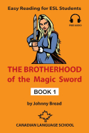 The Brotherhood of the Magic Sword - Book 1: Easy Reading for ESL Students
