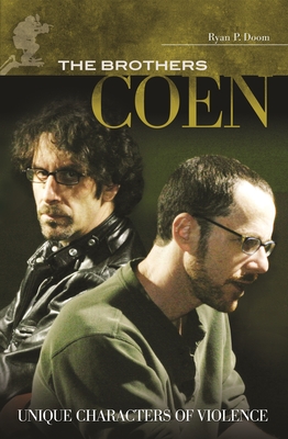 The Brothers Coen: Unique Characters of Violence - Doom, Ryan P