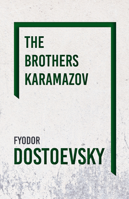 The Brothers Karamazov - Dostoevsky, Fyodor