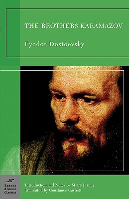 The Brothers Karamazov - Dostoevsky, Fyodor, and Garnett, Constance (Translated by), and Jaanus, Maire (Notes by)