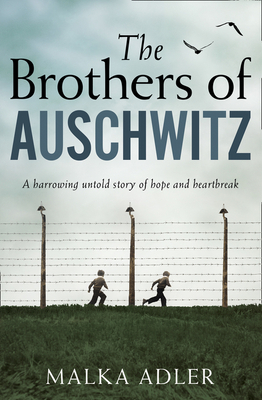 The Brothers of Auschwitz - Adler, Malka, and Canin, Noel (Translated by)