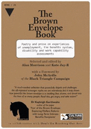 The Brown Envelope Book: Poetry and prose on experiences of unemployment, the benefits system, disability and work capability assessments