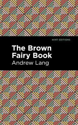 The Brown Fairy Book - Lang, Andrew, and Editions, Mint (Contributions by)