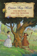 The Brownie and the Princess: And Other Stories
