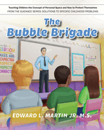 The Bubble Brigade: Teaching Children the Concept of Personal Space and how to Protect Themselves