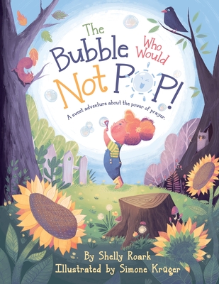 The Bubble Who Would Not POP! - Roark, Shelly