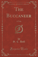 The Buccaneer: A Tale (Classic Reprint)