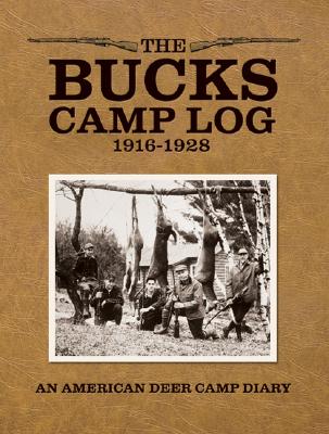 The Bucks Camp Log: 1916-1928 - Williams, Marjorie (Editor)