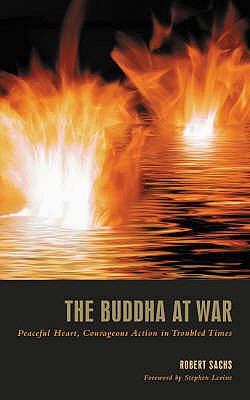 The Buddha at War - Sachs, Robert