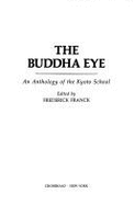 The Buddha Eye: An Anthology of the Kyoto School - Franck, Frederick