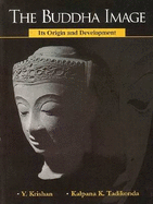 The Buddha Image: Its Origin and Development