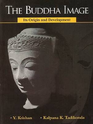 The Buddha Image: Its Origin and Development - Krishan, Y