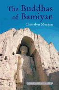 The Buddhas of Bamiyan: The Wonders of the World