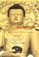 The Buddhism Omnibus: Comprising Gautama Buddha, the Dhammapada, and the Philosophy of Religion