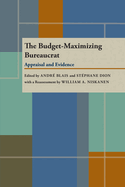 The Budget-Maximizing Bureaucrat: Appraisals and Evidence