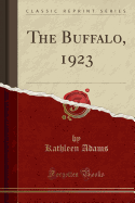 The Buffalo, 1923 (Classic Reprint)