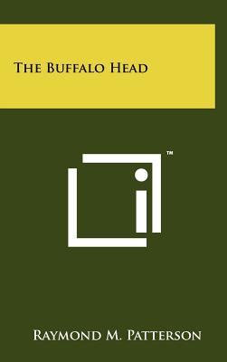 The Buffalo Head - Patterson, Raymond M