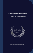 The Buffalo Runners: A Tale of the Red River Plains