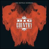 The Buffalo Skinners - Big Country