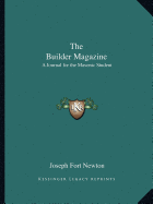 The Builder Magazine: A Journal for the Masonic Student