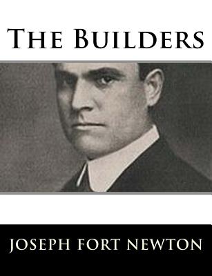 The Builders - Newton, Joseph Fort