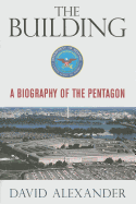 The Building: A Biography of the Pentagon