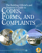 The Building Official's and Inspector's Guide to Codes, Forms, and Complaints