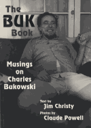 The Buk Book: Musings on Charles Bukowski