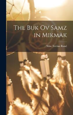 The Buk ov Samz in Mikmak - Rand, Silas Tertius