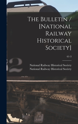 The Bulletin / [National Railway Historical Society]; 61-3 - National Railway Historical Society (Creator)