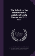 The Bulletin of the Massachusetts Audubon Society Volume v.6, 1922-1923