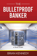 The Bulletproof Banker
